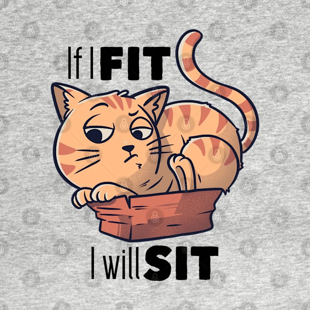 If I Fit I Will Sit Funny Cat Gift by eduely